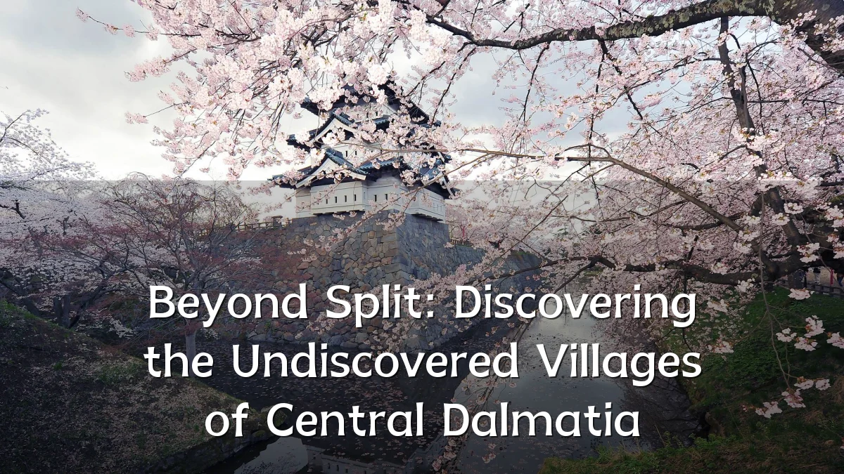 Beyond Split: Discovering the Undiscovered Villages of Central Dalmatia