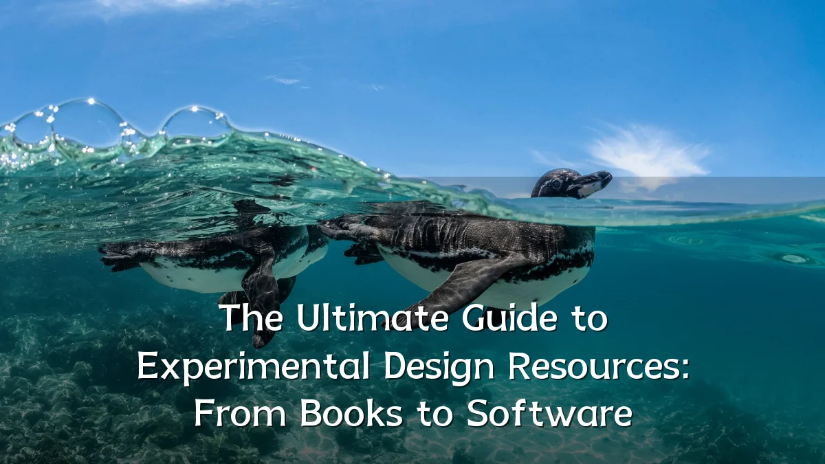 The Ultimate Guide to Experimental Design Resources: From Books to Software