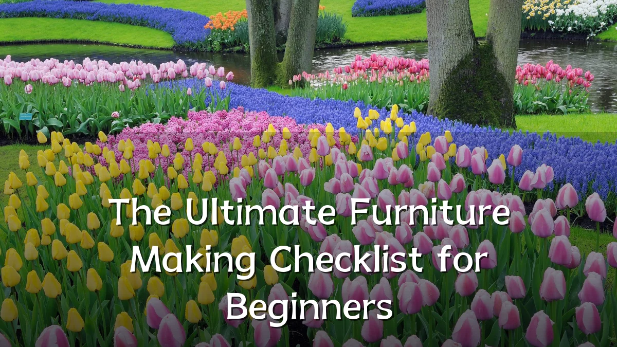 The Ultimate Furniture Making Checklist for Beginners